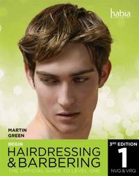 Begin Hairdressing and Barbering: The Official Guide to Level 1 NVQ & VRQ