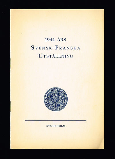 1944 års Svensk-Franska utställning. 15 sept.- 8…