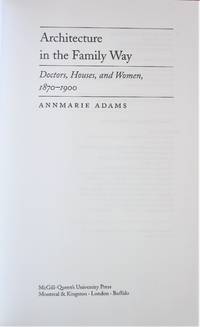 image of Architecture in the Family Way. Doctors, Houses, and Women, 1870-1900