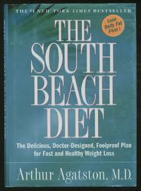 The South Beach Diet: The Delicious, Doctor-Designed, Foolproof Plan for Fast and Healthy Weight Loss