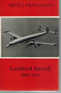 Lockheed Aircraft Since 1913 by Francillon, Rene J - 1982