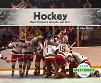Hockey : Great Moments, Records, and Facts