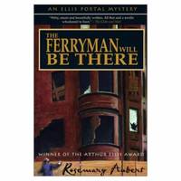 The Ferryman Will Be There : An Ellis Portal Mystery
