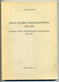 Italia suomen kirjallisuudessa 1640-1953.…