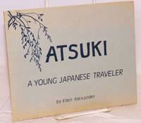 Atsuki: a young Japanese traveler by Alexander, Ellen - 1990