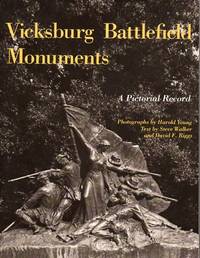 Vicksburg Battlefield Monuments: A Pictorial Record by David F. (text) Steve (text)/Riggs - Paperback - 1st printing - 1984 - from Barbarossa Books Ltd. (SKU: 47262)