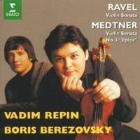 Ravel: Violin Sonata; Medtner: Violin Sonata 3, "Epica"