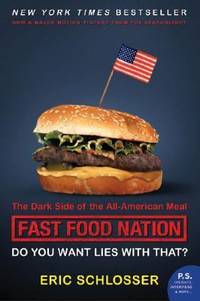 Fast Food Nation : The Dark Side of the All-American Meal