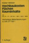 HOCHBAUKOSTEN, FLÄCHEN, RAUMINHALTE: Kommentar Zu DIN 276, DIN 277, 283 Teil 1 Und 18960 Mit Dem Wortlaut Der Din-Normen 276, 277, 283 Teil 1, 18011, 18022, 18960 Und Bilderläuterungen Zu DIN 277 Und 18022