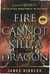 Fire Cannot Kill a Dragon: Game of Thrones and the Official Untold Story of the