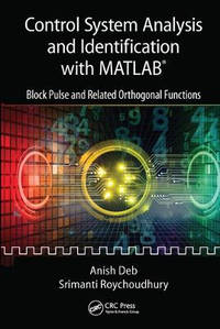 Control System Analysis and Identification with MATLAB®: Block Pulse and Related Orthogonal...