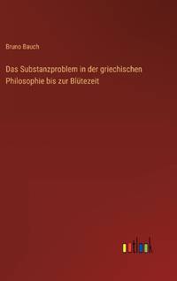 Das Substanzproblem in der griechischen Philosophie bis zur Blütezeit