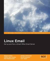 Linux Email : Using PostFix, Courier, ProcMail, SquirrelMail, ClamAV and SpamAssassin