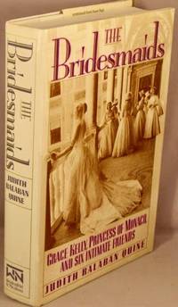 image of The Bridesmaids: Grace Kelly, Princess of Monaco, and Six Intimate Friends.
