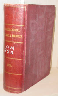 Physiological Materia Medica:  Containing all That is Known of the  Physiological Action of Our Remedies: Together with Their Characteristic  Indications and Pharmacology by Burt, William H - 1881