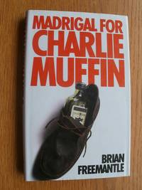 Madrigal For Charlie Muffin by Brian Freemantle
- First edition first printing
- 1981
- from Scene of the Crime Books, IOBA (SKU: biblio12955)