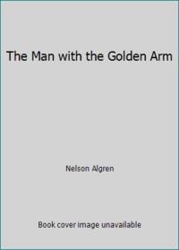 The Man with the Golden Arm