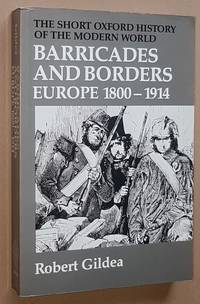 Barricades and Borders: Europe 1800-1914 (The Short Oxford History of the Modern World)