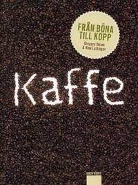 Kaffe. Från böna till kopp.
