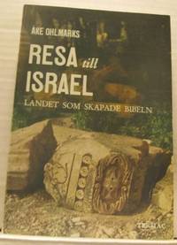 Resa till Israel. Landet som skapade Bibeln.