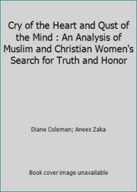 Cry of the Heart and Qust of the Mind : An Analysis of Muslim and Christian Women's Search for...
