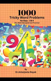 1000 Tricky Word Problems : For Class- 3 & 4 (For Math Olympiad and Practice)