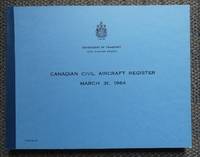 CANADIAN CIVIL AIRCRAFT REGISTER, MARCH 31, 1964. de Department of Transport, Civil Aviation Branch - 1964