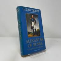 Alexander of Russia: Napoleon's Conqueror