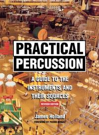 Practical Percussion : A Guide to the Instruments and Their Sources
