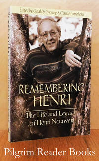 Remembering Henri: The Life and Legacy of Henri Nouwen. by Twomey, Gerald S. and Claude Pomerleau. (editors) - 2006