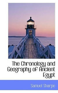 The Chronology and Geography of Ancient Egypt