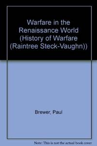 Warfare in the Renaissance World (History of Warfare) by Brewer, Paul