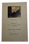 Exhibition of Oils, Water-Colors, Drawings and Prints by James McNeill Whistler