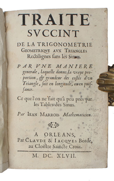 Traité succint de la trigonometrie géometrique aux triangles rectilignes sans les sinus. Par une manière générale, laquelle donne la vraye proportion, & grandeur des costés d'un triangle, soit en longitude, ou en puissance. (photo 2)