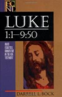 Luke 1:1-9:50 (Baker Exegetical Commentary on the New Testament) by Darrell L. Bock - 1994-09-05