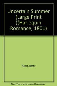 cover of Uncertain Summer (Large Print )(Harlequin Romance, 1801)