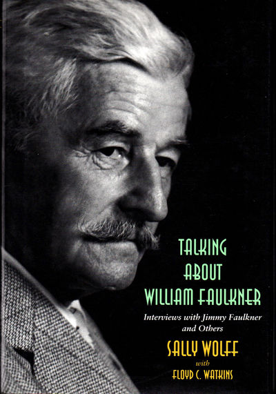 Talking About William Faulkner: Interviews with Jimmy Faulkner and Others