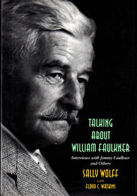 Talking About William Faulkner: Interviews with Jimmy Faulkner and Others
