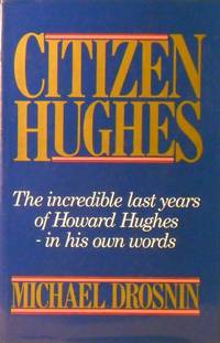 image of Citizen Hughes: The Incredible Last Years Of Howard Hughes-in His Own Words