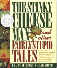 THE STINKY CHEESE MAN AND OTHER FAIRLY STUPID TALES by Scieszka, Jon - 1992