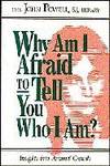 Why Am I Afraid to Tell You Who I Am? Insights into Personal Growth by John Powell - Paperback - 1989-10-01 - from Mycroft's Books (SKU: SKU0006441)