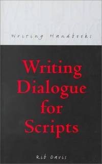 Writing Dialogue for Scripts (Books for Writers)