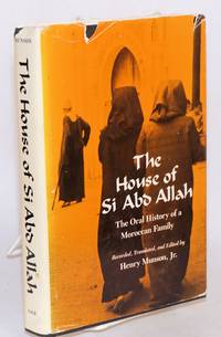image of The House of Si Abd Allah; the oral history of a Moroccan family
