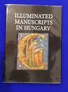 Illuminated Manuscripts in Hungary : XI-XVI Centuries