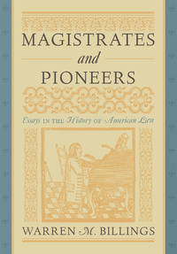 Magistrates and Pioneers: Essays in the History of American Law