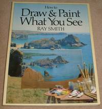 image of How to Draw and Paint What You See
