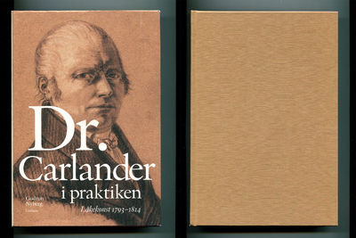Doktor Carlander i praktiken. Läkekonst 1793-1814.