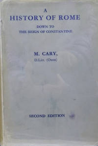 A History of Rome:  Down to the Reign of Constantine by Cary, M - 1960