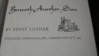 Beneath Another Sun by Ernst Lothar, Hardcover, 1943