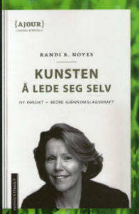 Kunsten å lede seg selv. Ny innsikt - bedre…